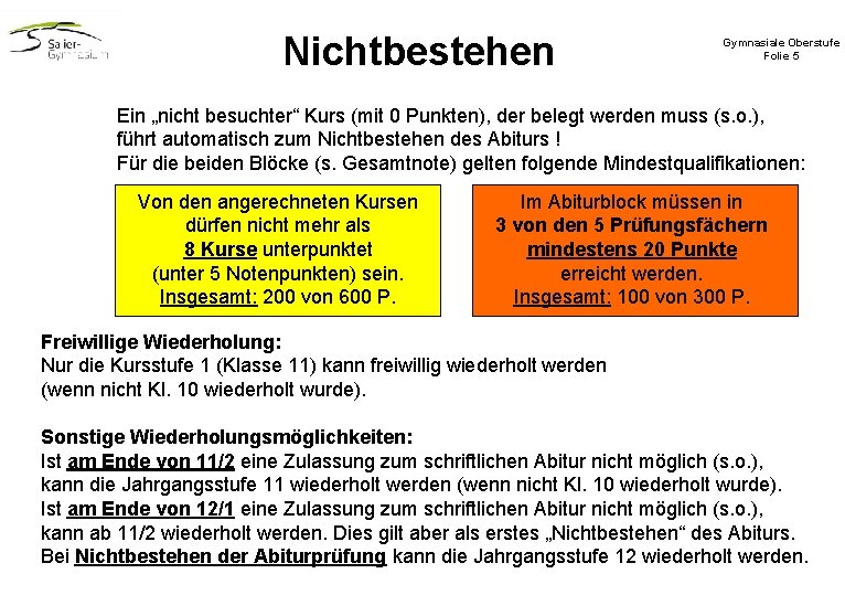 Nichtbestehen Gymnasiale Oberstufe Folie 5 Ein „nicht besuchter“ Kurs (mit 0 Punkten), der belegt