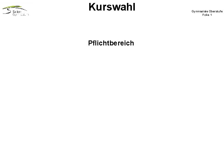 Kurswahl Pflichtbereich Gymnasiale Oberstufe Folie 1 