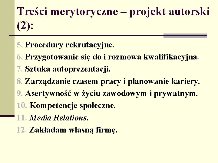 Treści merytoryczne – projekt autorski (2): 5. Procedury rekrutacyjne. 6. Przygotowanie się do i