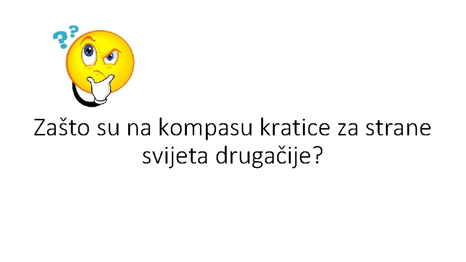 Zašto su na kompasu kratice za strane svijeta drugačije? 