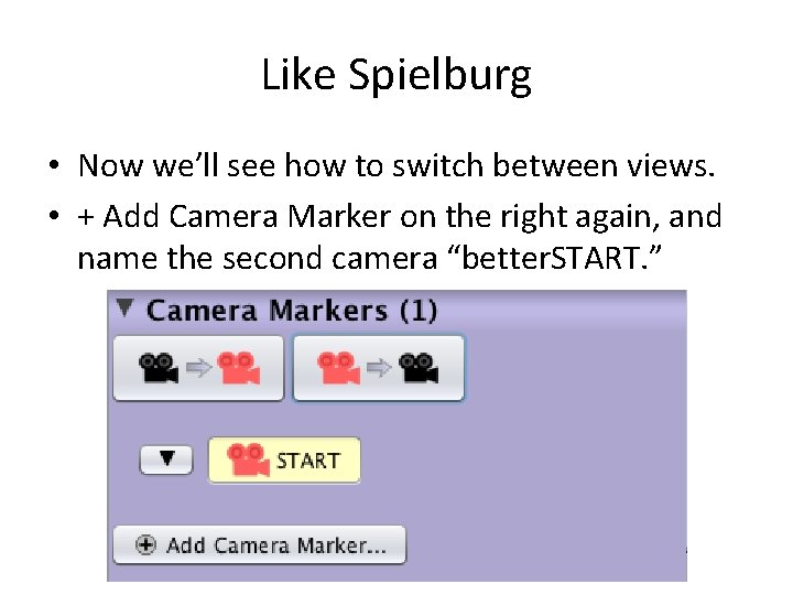 Like Spielburg • Now we’ll see how to switch between views. • + Add