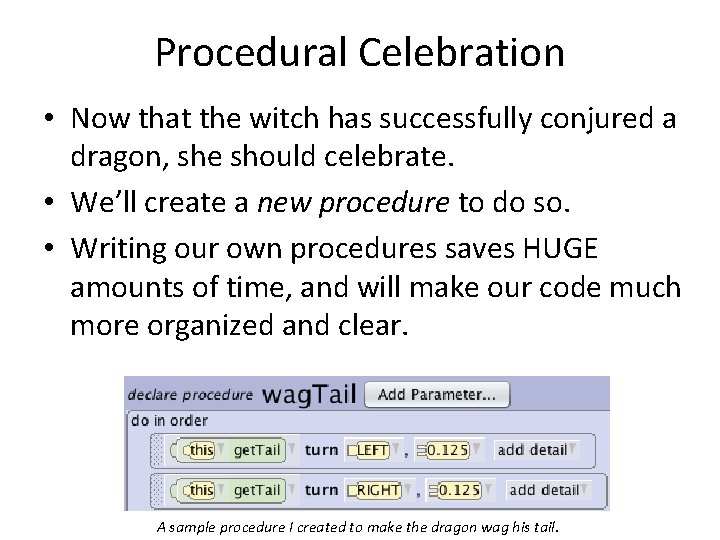 Procedural Celebration • Now that the witch has successfully conjured a dragon, she should