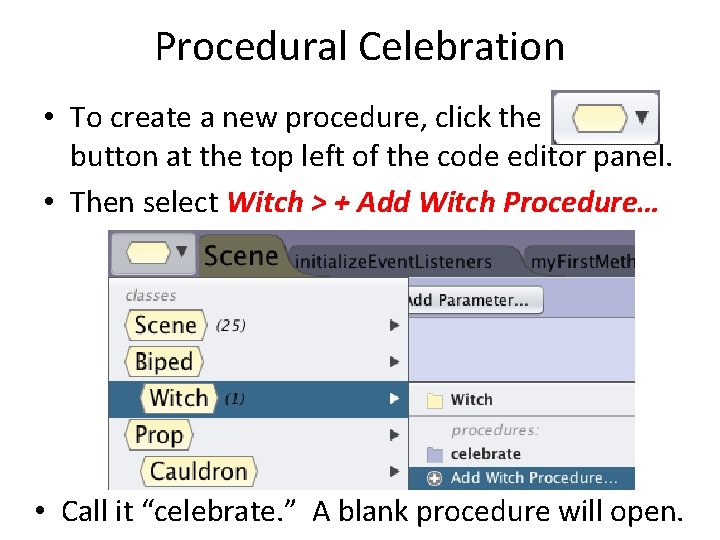 Procedural Celebration • To create a new procedure, click the button at the top