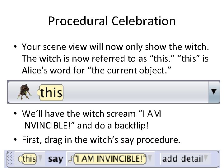 Procedural Celebration • Your scene view will now only show the witch. The witch