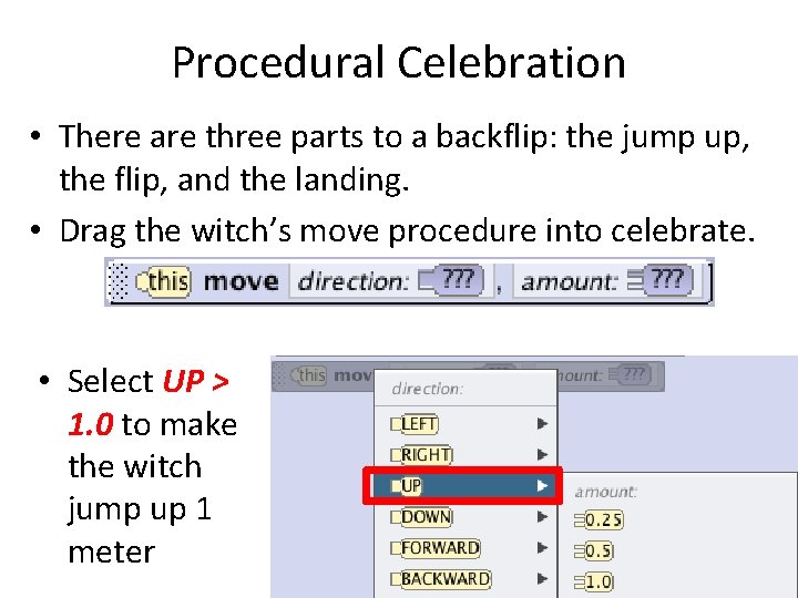 Procedural Celebration • There are three parts to a backflip: the jump up, the