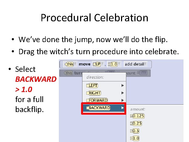 Procedural Celebration • We’ve done the jump, now we’ll do the flip. • Drag