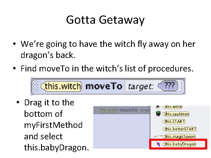 Gotta Getaway • We’re going to have the witch fly away on her dragon’s