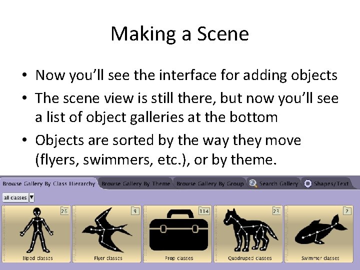 Making a Scene • Now you’ll see the interface for adding objects • The