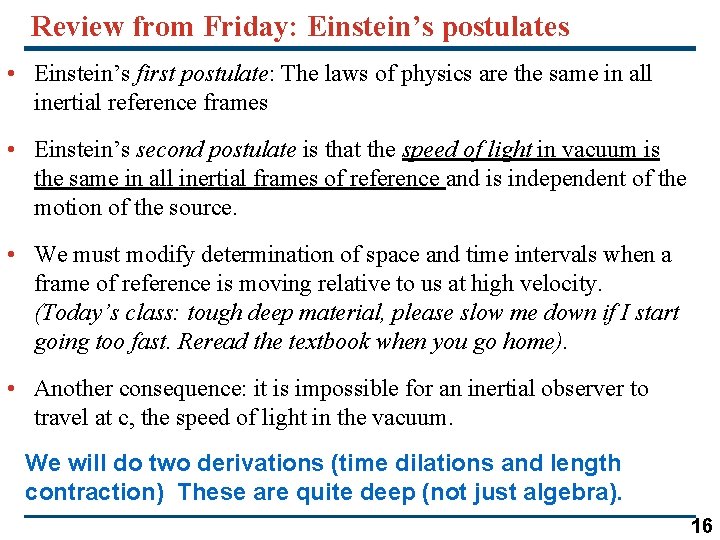 Review from Friday: Einstein’s postulates • Einstein’s first postulate: The laws of physics are