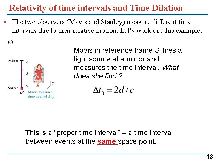 Relativity of time intervals and Time Dilation • The two observers (Mavis and Stanley)