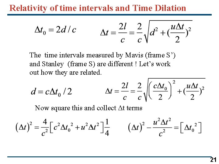 Relativity of time intervals and Time Dilation The time intervals measured by Mavis (frame