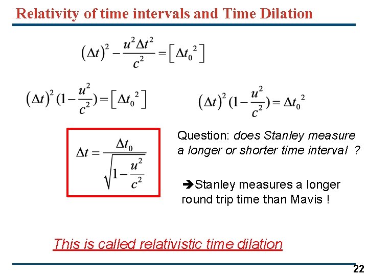 Relativity of time intervals and Time Dilation Question: does Stanley measure a longer or