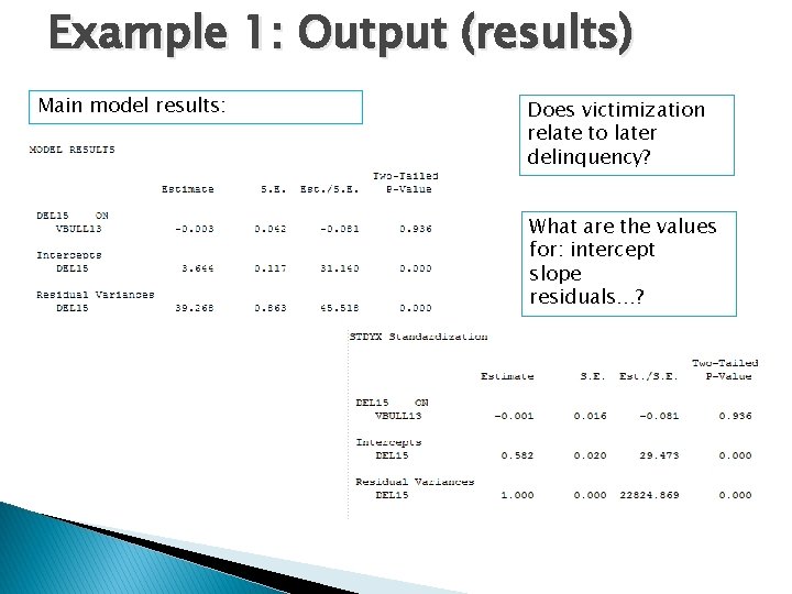 Example 1: Output (results) Main model results: Does victimization relate to later delinquency? What