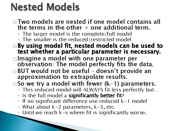 Nested Models � Two models are nested if one model contains all the terms