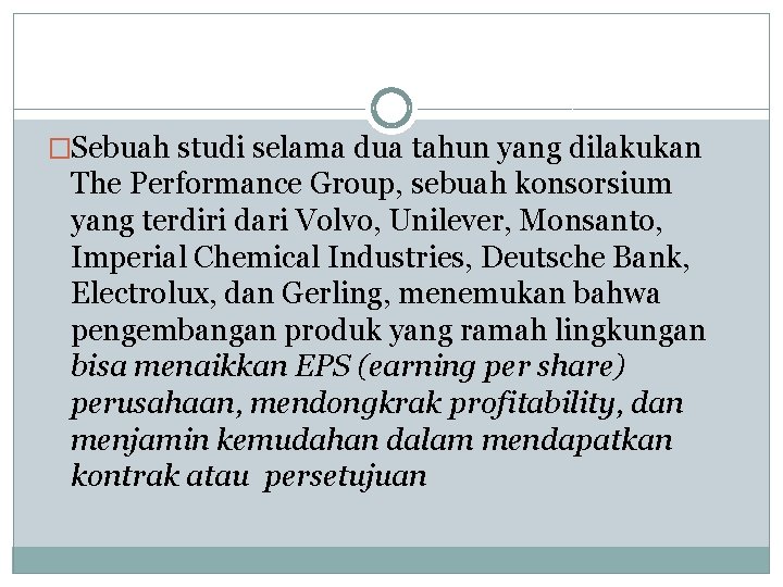 �Sebuah studi selama dua tahun yang dilakukan The Performance Group, sebuah konsorsium yang terdiri