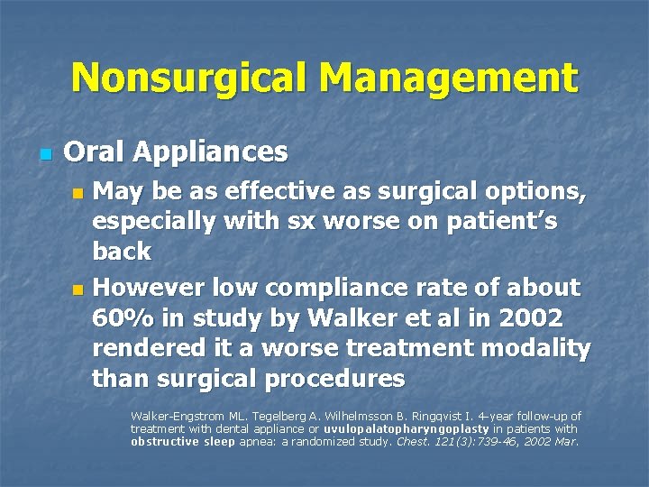 Nonsurgical Management n Oral Appliances May be as effective as surgical options, especially with