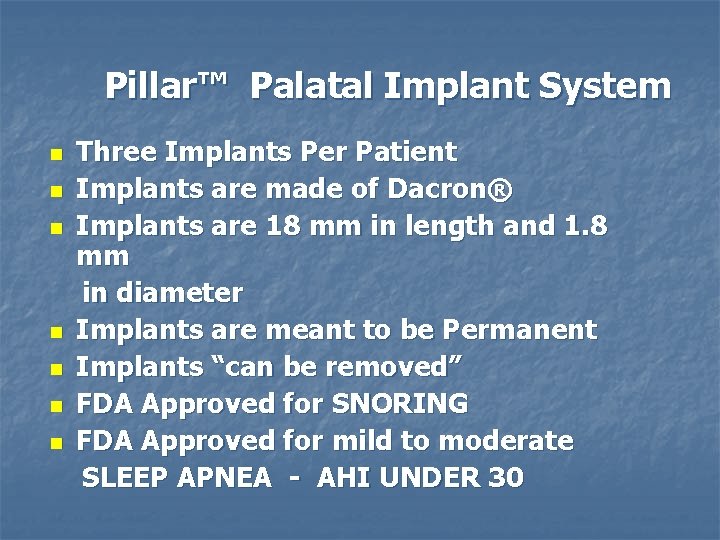 Pillar™ Palatal Implant System n n n n Three Implants Per Patient Implants are