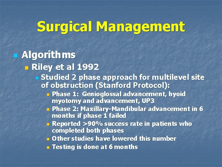 Surgical Management n Algorithms n Riley et al 1992 n Studied 2 phase approach