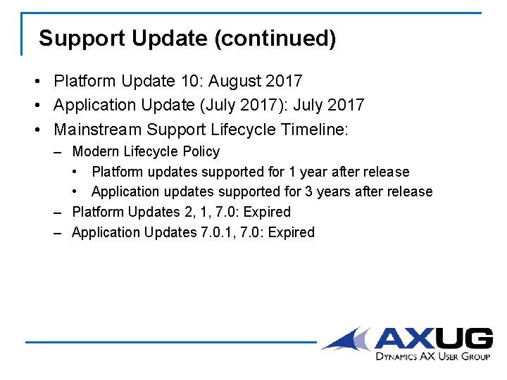 Support Update (continued) • Platform Update 10: August 2017 • Application Update (July 2017):