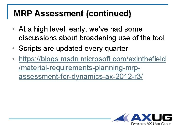 MRP Assessment (continued) • At a high level, early, we’ve had some discussions about