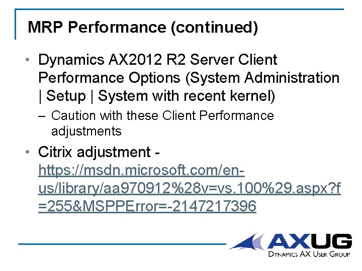 MRP Performance (continued) • Dynamics AX 2012 R 2 Server Client Performance Options (System