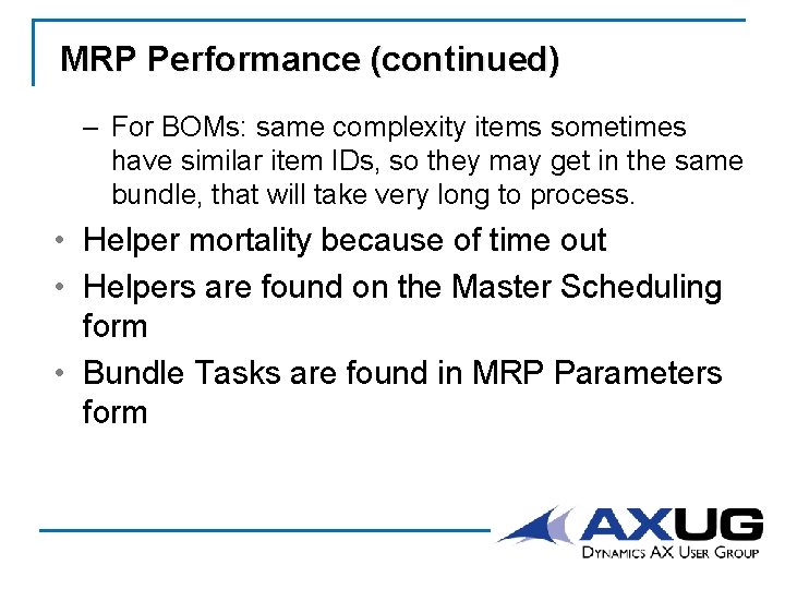 MRP Performance (continued) – For BOMs: same complexity items sometimes have similar item IDs,