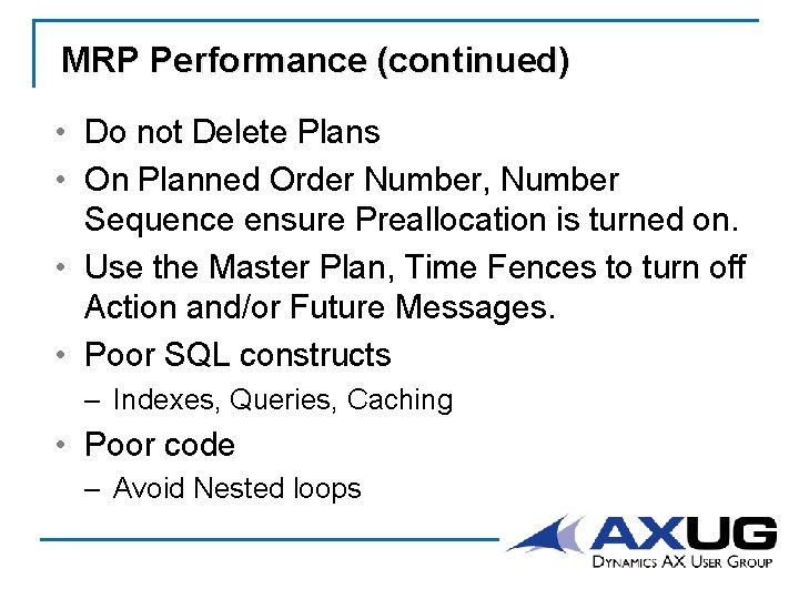 MRP Performance (continued) • Do not Delete Plans • On Planned Order Number, Number