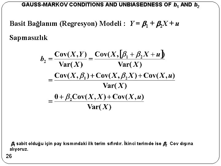 GAUSS-MARKOV CONDITIONS AND UNBIASEDNESS OF b 1 AND b 2 Basit Bağlanım (Regresyon) Modeli