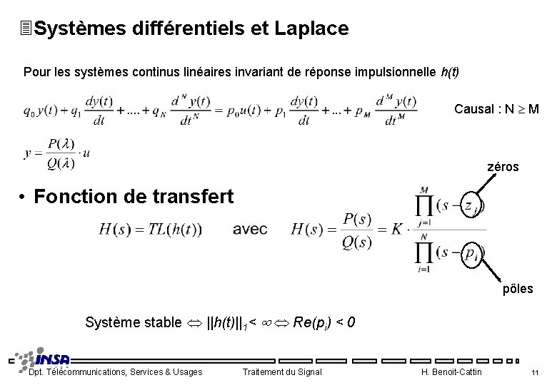 3 Systèmes différentiels et Laplace Pour les systèmes continus linéaires invariant de réponse impulsionnelle