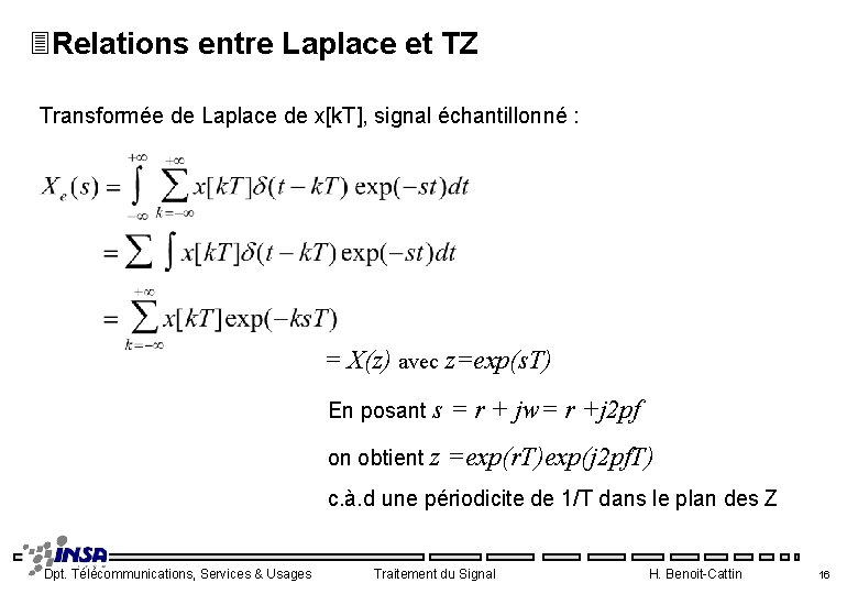 3 Relations entre Laplace et TZ Transformée de Laplace de x[k. T], signal échantillonné