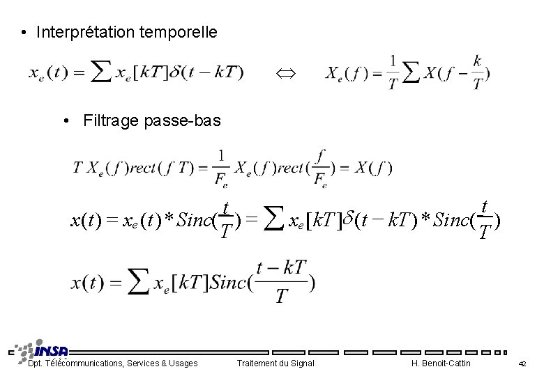  • Interprétation temporelle • Filtrage passe-bas t t x(t ) = xe (t