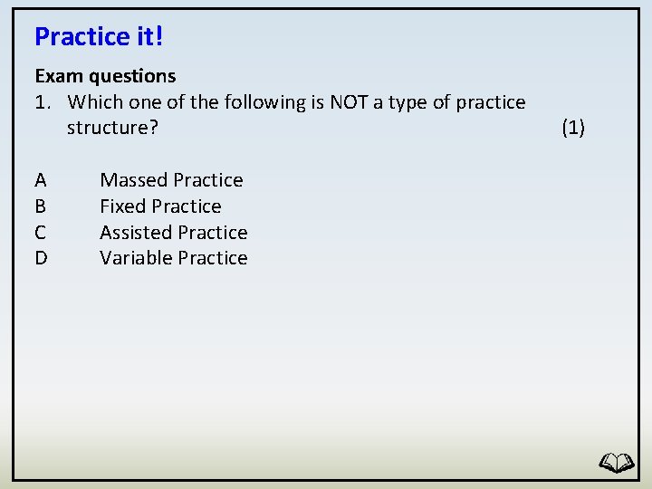 Practice it! Exam questions 1. Which one of the following is NOT a type