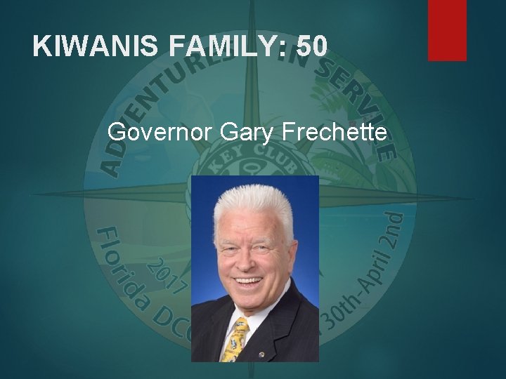 KIWANIS FAMILY: 50 Governor Gary Frechette 