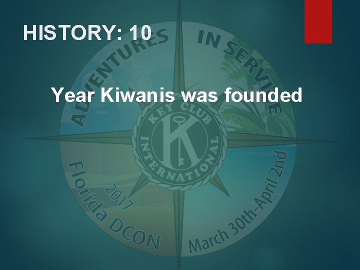 HISTORY: 10 Year Kiwanis was founded 