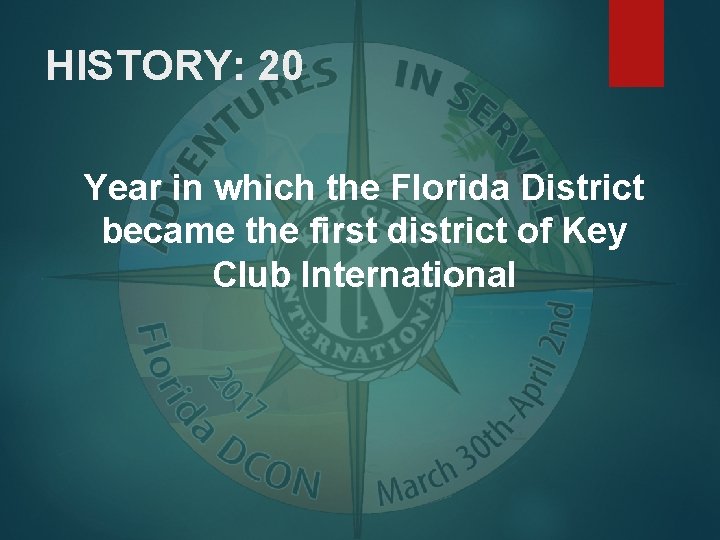 HISTORY: 20 Year in which the Florida District became the first district of Key
