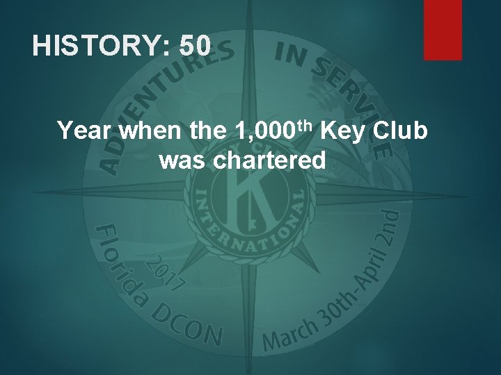 HISTORY: 50 Year when the 1, 000 th Key Club was chartered 