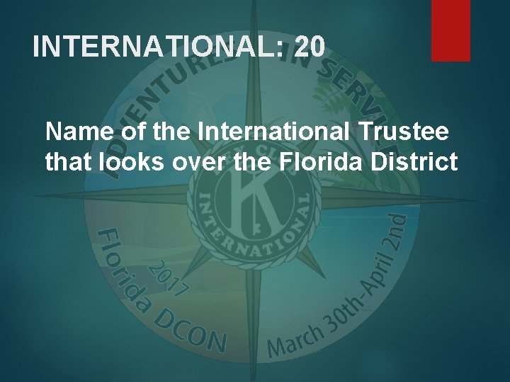 INTERNATIONAL: 20 Name of the International Trustee that looks over the Florida District 