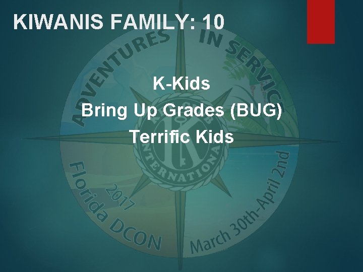 KIWANIS FAMILY: 10 K-Kids Bring Up Grades (BUG) Terrific Kids 