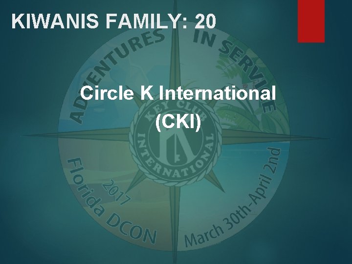 KIWANIS FAMILY: 20 Circle K International (CKI) 