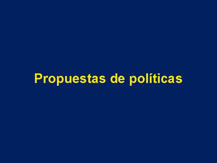 Propuestas de políticas 