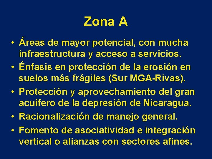 Zona A • Áreas de mayor potencial, con mucha infraestructura y acceso a servicios.