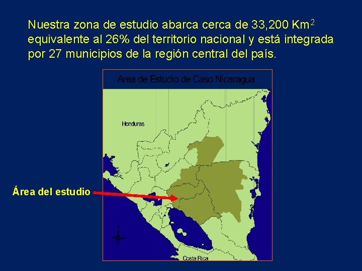 Nuestra zona de estudio abarca cerca de 33, 200 Km 2 equivalente al 26%