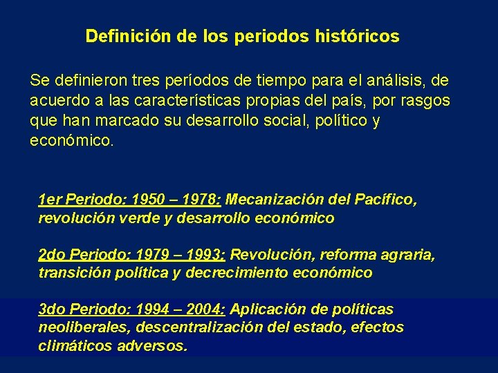 Definición de los periodos históricos Se definieron tres períodos de tiempo para el análisis,