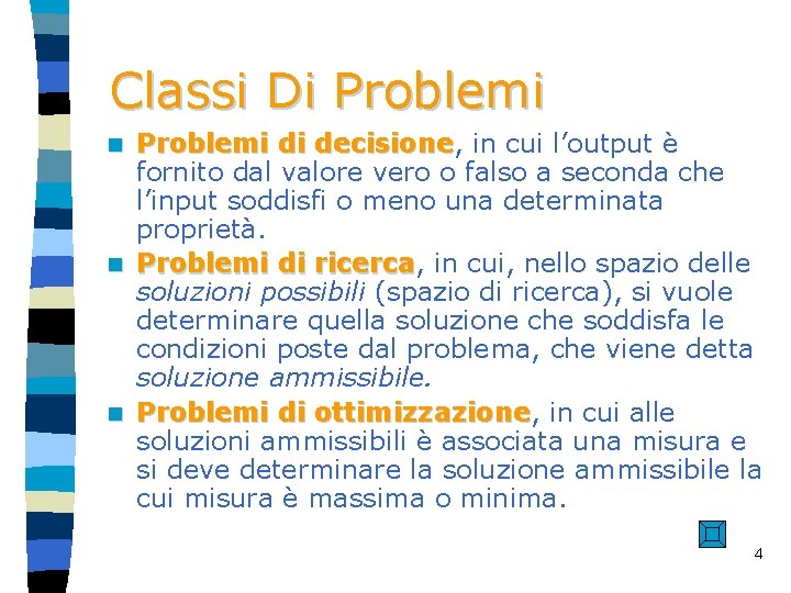 Classi Di Problemi di decisione, in cui l’output è Problemi di decisione fornito dal