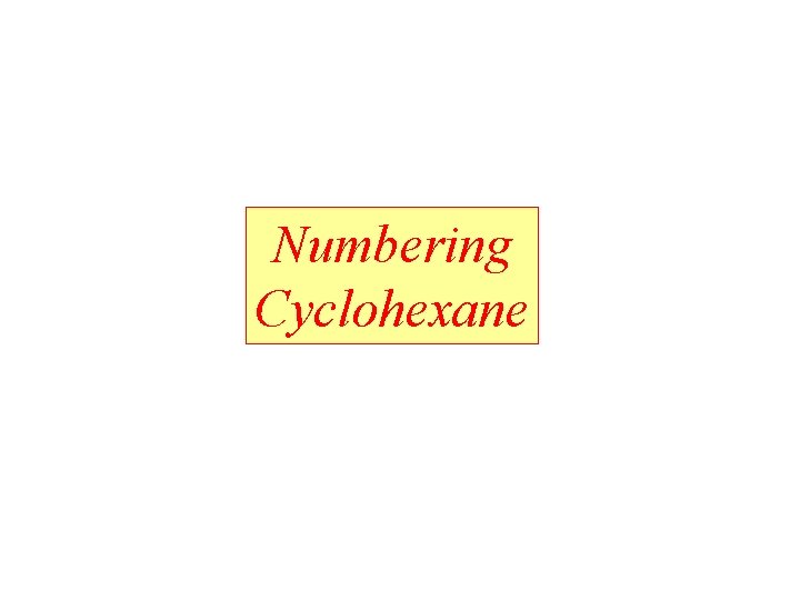 Numbering Cyclohexane 