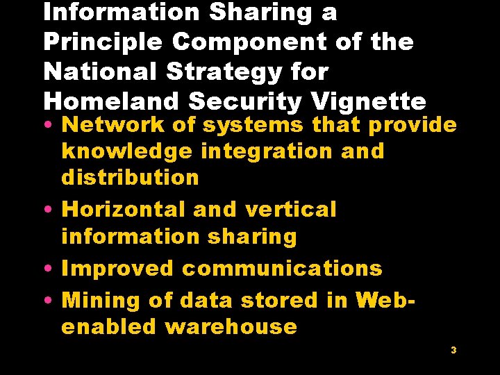 Information Sharing a Principle Component of the National Strategy for Homeland Security Vignette •