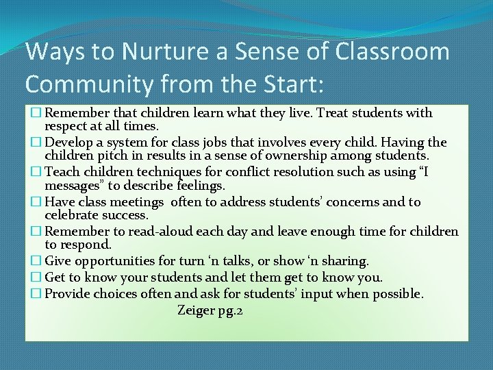 Ways to Nurture a Sense of Classroom Community from the Start: � Remember that