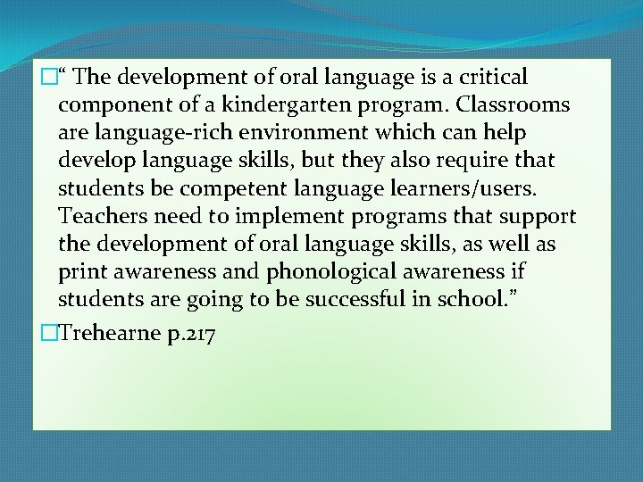 �“ The development of oral language is a critical component of a kindergarten program.