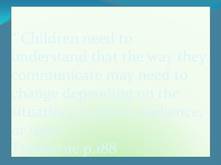 “ Children need to understand that the way they communicate may need to change