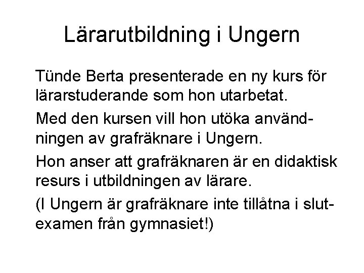 Lärarutbildning i Ungern Tünde Berta presenterade en ny kurs för lärarstuderande som hon utarbetat.